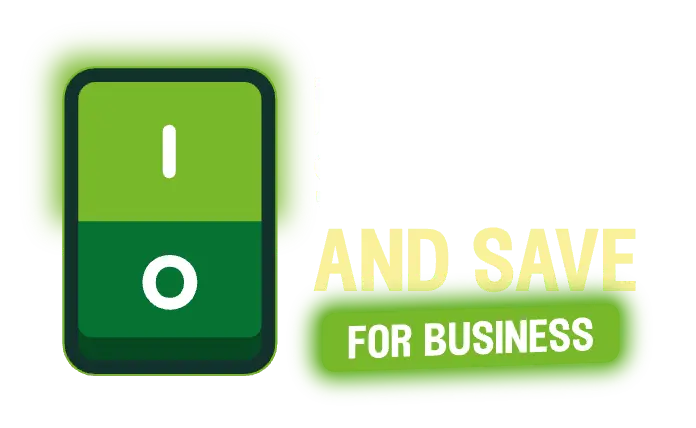 Flip the switch and save for business