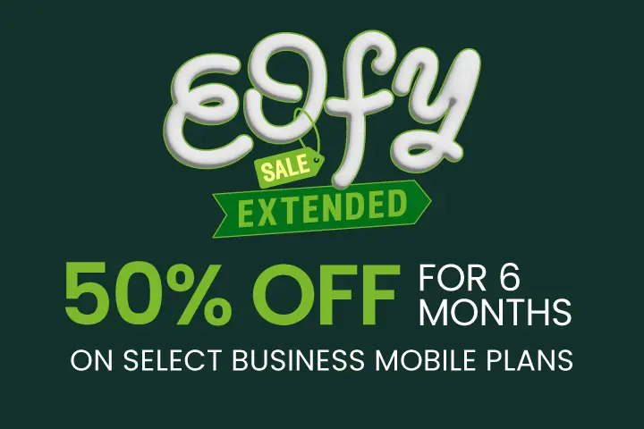 Business EOFY sale 50% off for 6 months on select Business mobile plans.